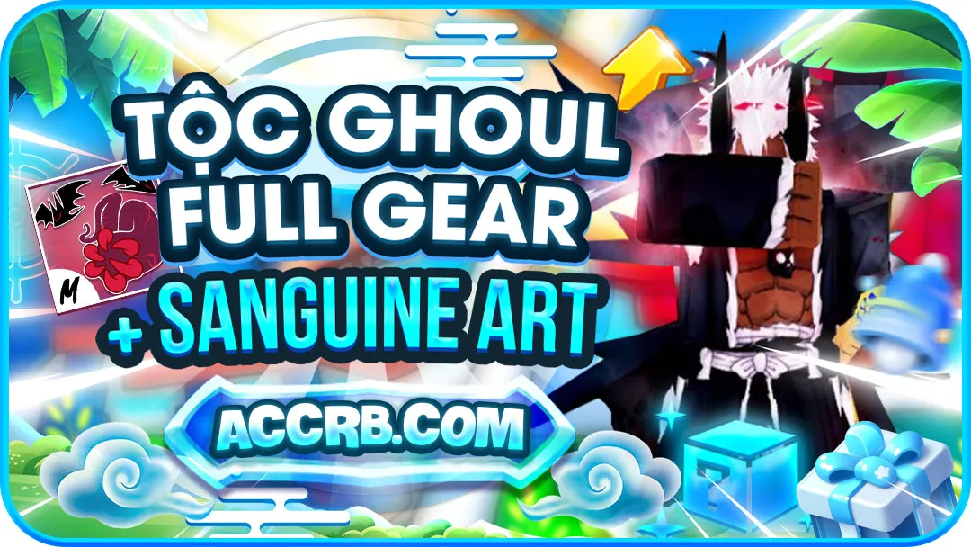TỘC V4 GHOUL FULL GEAR + SANGUINE ART